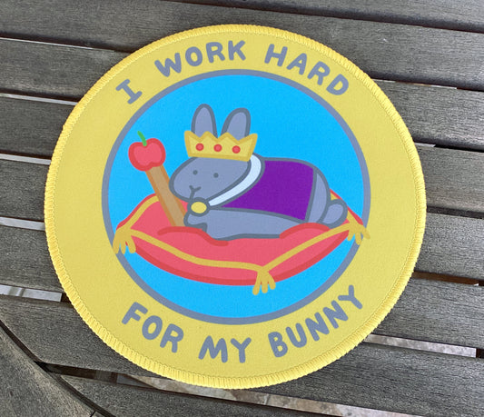 I Work Hard for my Bunny Mousepad