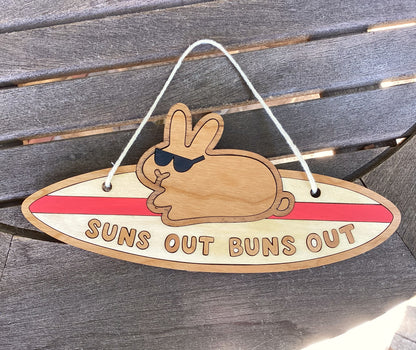 Suns Out Buns Out Wood Sign 9"
