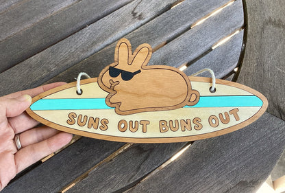 Suns Out Buns Out Wood Sign 9"