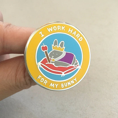 I Work Hard For My Bunny Pin