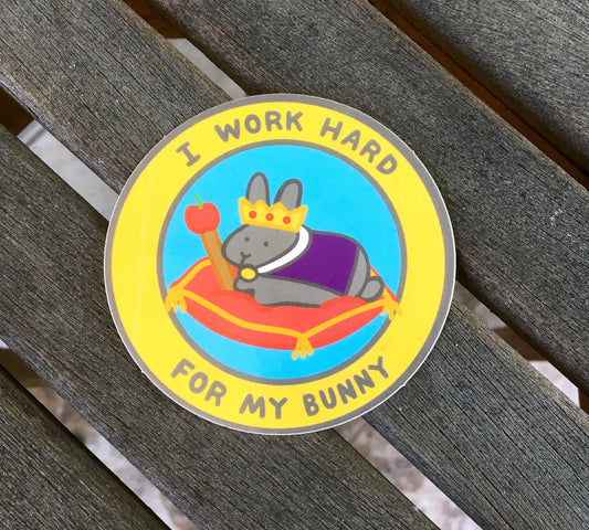 I Work Hard For My Bunny 3” Sticker